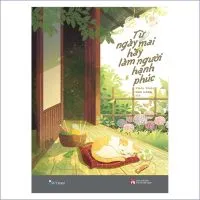 Từ ngày mai hãy làm người hạnh phúc
